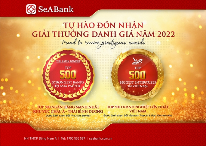 vinh danh trong top 500 “Ngân hàng mạnh nhất khu vực Châu Á - Thái Bình Dương năm 2022” 