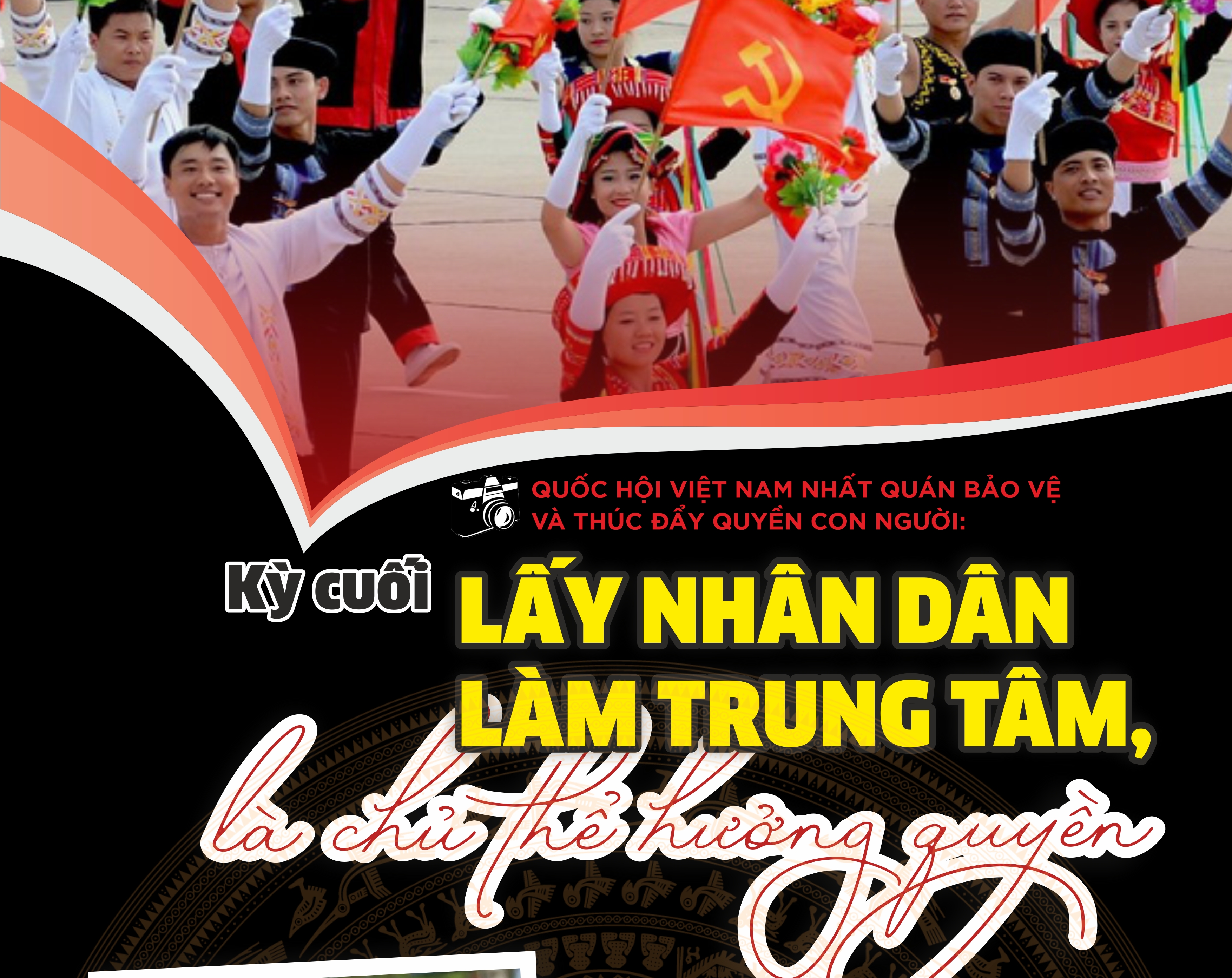 Kỳ 5 (kỳ cuối): Lấy Nhân dân làm trung tâm, là chủ thể hưởng quyền