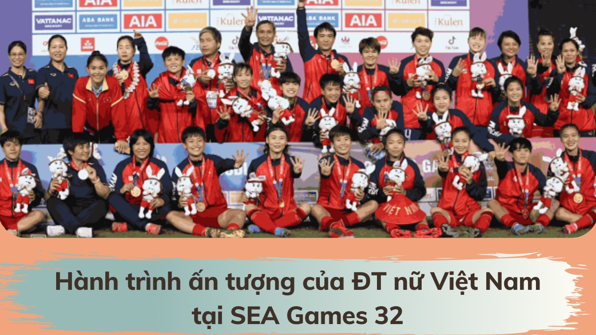 Hành trình ấn tượng của đội tuyển nữ Việt Nam tại SEA Games 32