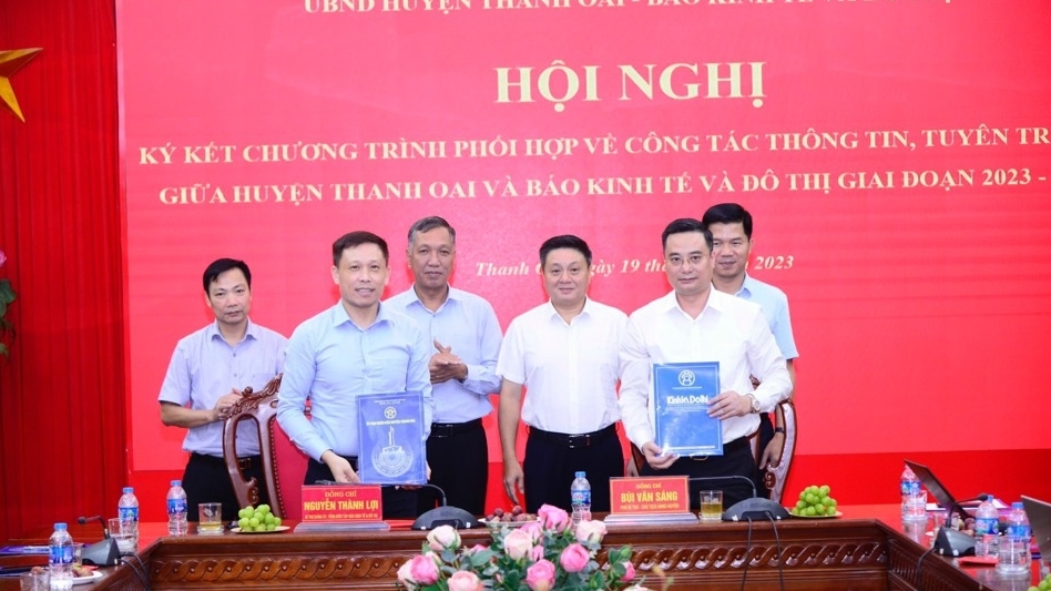Báo Kinh tế & Đô thị và huyện Thanh Oai phối hợp đẩy mạnh thông tin tuyên truyền