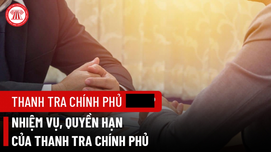 Nhiệm vụ, quyền hạn của Thanh tra Chính phủ