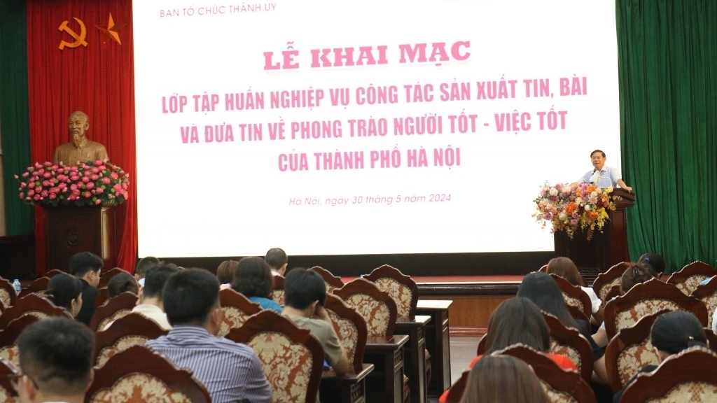 Hà Nội tập huấn cho hơn 150 phóng viên, nhà báo đưa tin về phong trào “Người tốt, Việc tốt”