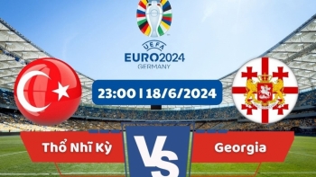 Link xem trực tiếp trận đấu Thổ Nhĩ Kỳ vs Georgia, vòng bảng EURO 2024