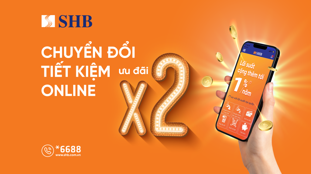 SHB cộng thêm lãi suất lên đến 1%/năm cho khách hàng gửi tiết kiệm online