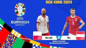 Link xem trực tiếp trận đấu Ba Lan vs Áo, vòng bảng EURO 2024