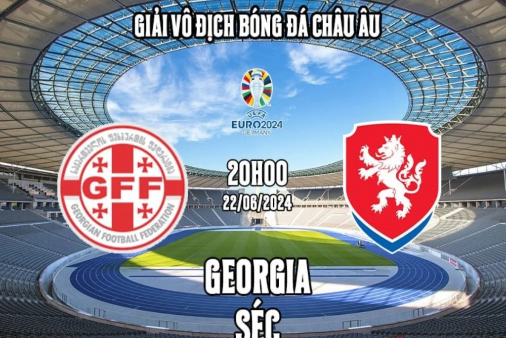 Link xem trực tiếp trận đấu Georgia vs CH Séc, vòng bảng EURO 2024