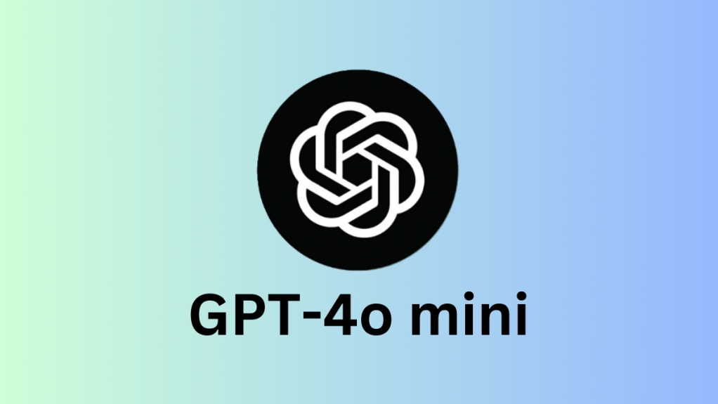 OpenAI ra mắt GPT-4o Mini: mô hình AI thông minh, giá rẻ