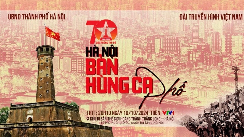 Chương trình “Hà Nội - Bản hùng ca phố” - gợi nhớ những ngày tháng lịch sử hào hùng của Thủ đô