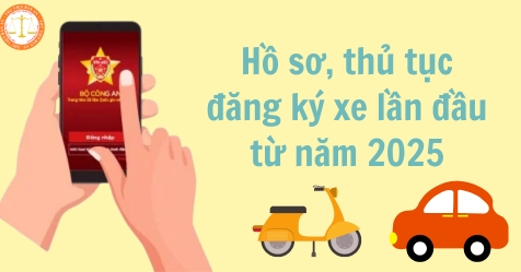 Thủ tục đăng ký xe lần đầu theo quy định từ ngày 1/1/2025