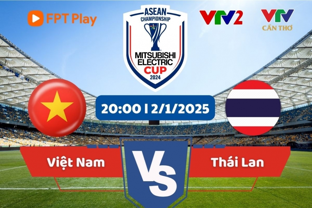 Link xem trực tiếp trận Việt Nam vs Thái Lan, chung kết ASEAN Cup 2024