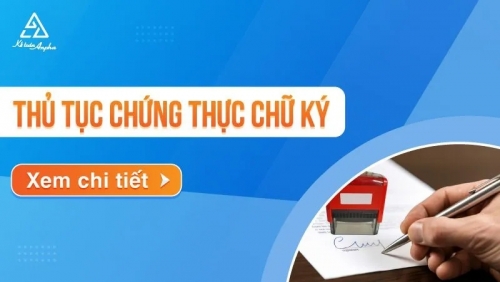 Thủ tục chứng thực chữ ký trong các giấy tờ, văn bản