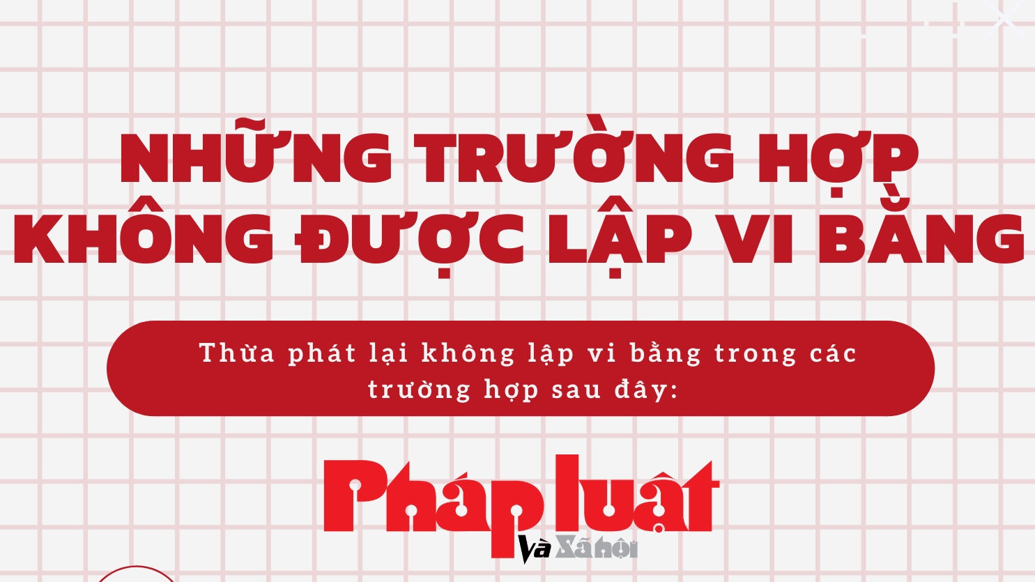 Những trường hợp nào không được lập vi bằng?