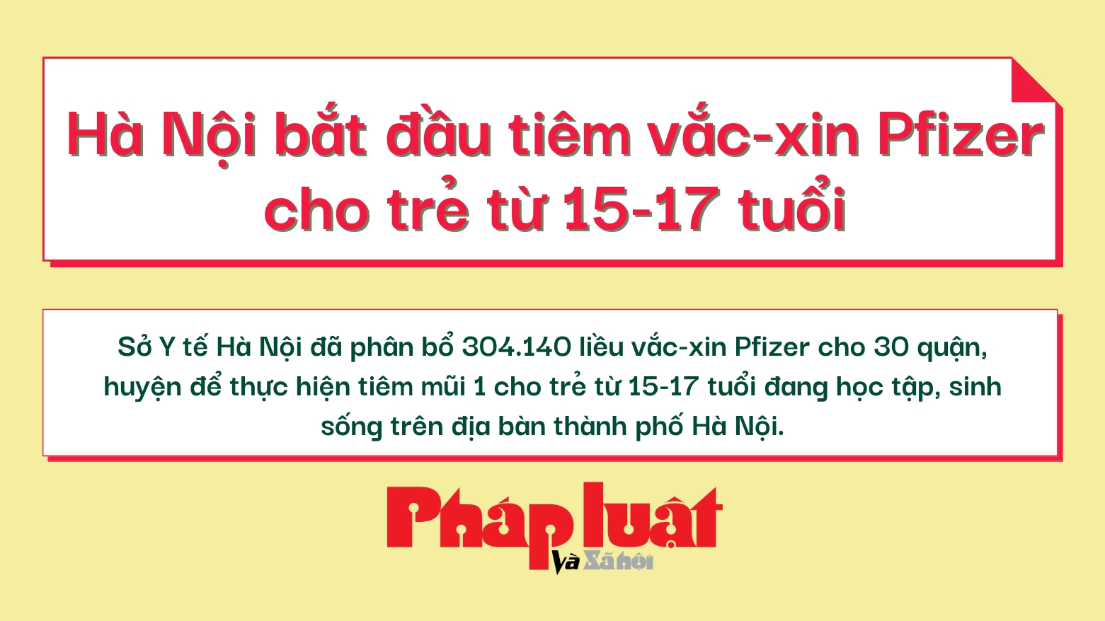 Hà Nội bắt đầu tiêm vắc-xin Pfizer cho trẻ từ 15-17 tuổi