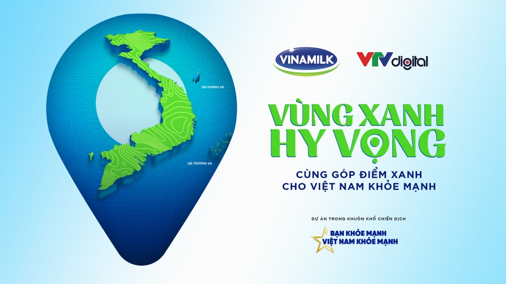 Vinamilk tiếp nối chiến dịch Bạn khỏe mạnh, Việt Nam khỏe mạnh với dự án "Vùng xanh hy vọng"