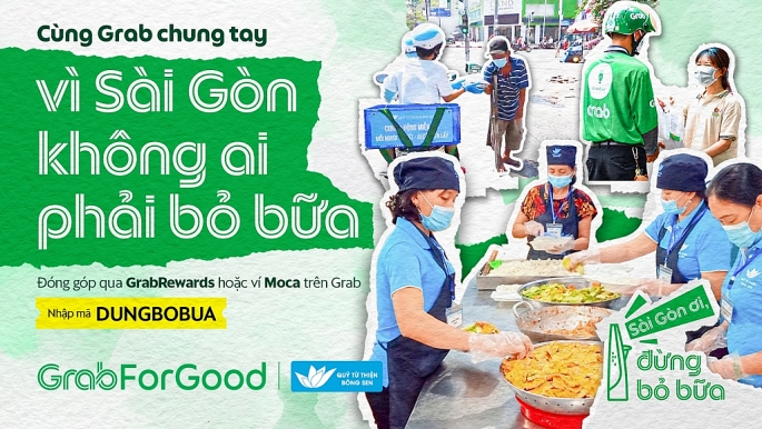 Grab Việt Nam thực hiện chương trình “Sài Gòn ơi, đừng bỏ bữa”, mang bữa ăn đến với người khó khăn trong dịch COVID-19