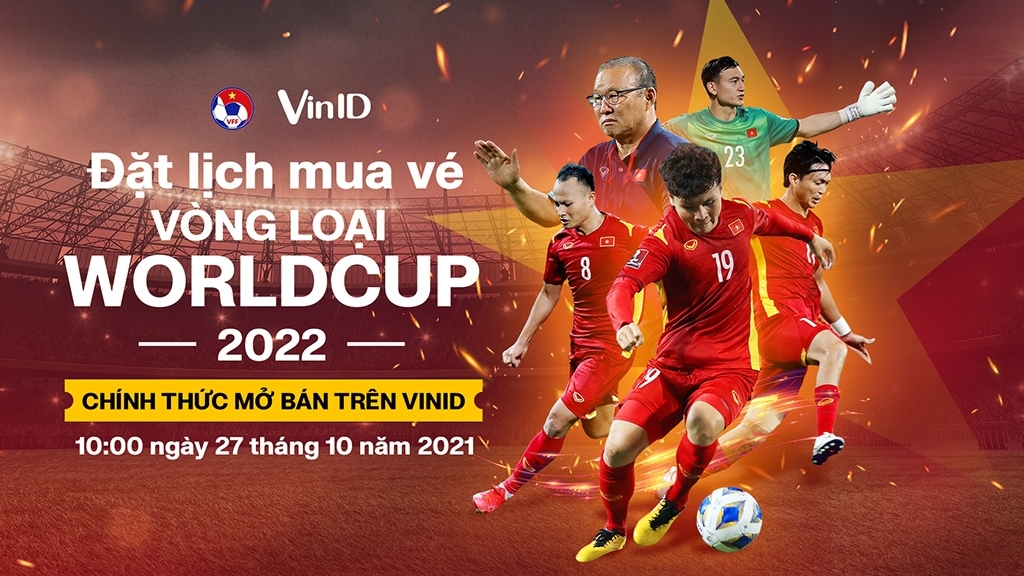 VinID mở bán vé hai trận đấu vòng loại World Cup 2022 của tuyển Việt Nam