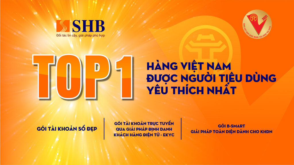 Nhiều sản phẩm của SHB được vinh danh “Top 1 Hàng Việt Nam được người tiêu dùng yêu thích nhất năm 2021”