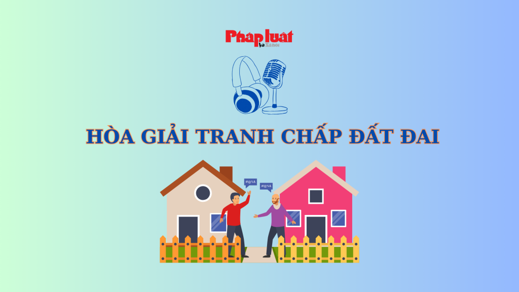 Hòa giải tranh chấp đất đai