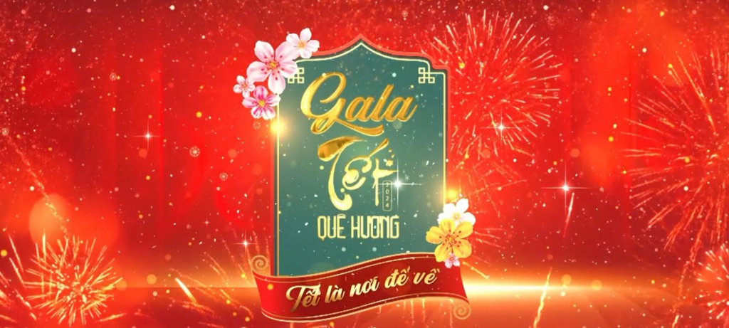 GALA Tết quê hương 2024:  Tết là nơi để về