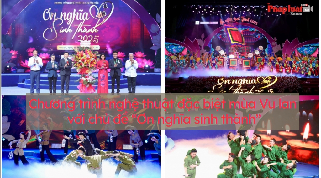 Chương trình nghệ thuật đặc biệt mùa Vu lan với chủ đề “Ơn nghĩa sinh thành”