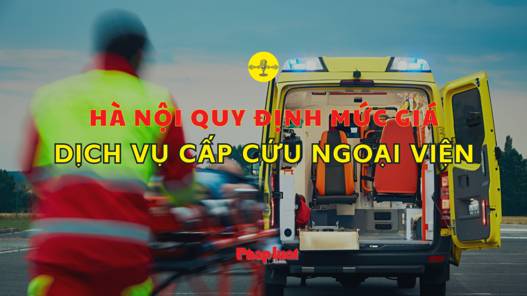 Hà Nội quy định mức giá dịch vụ cấp cứu ngoại viện