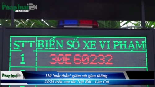 Cục CSGT lắp đặt 110 "mắt thần" giám sát giao thông 24/24 trên cao tốc Nội Bài - Lào Cai