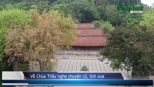 Về Chùa Thầy nghe chuyện cũ, tích xưa